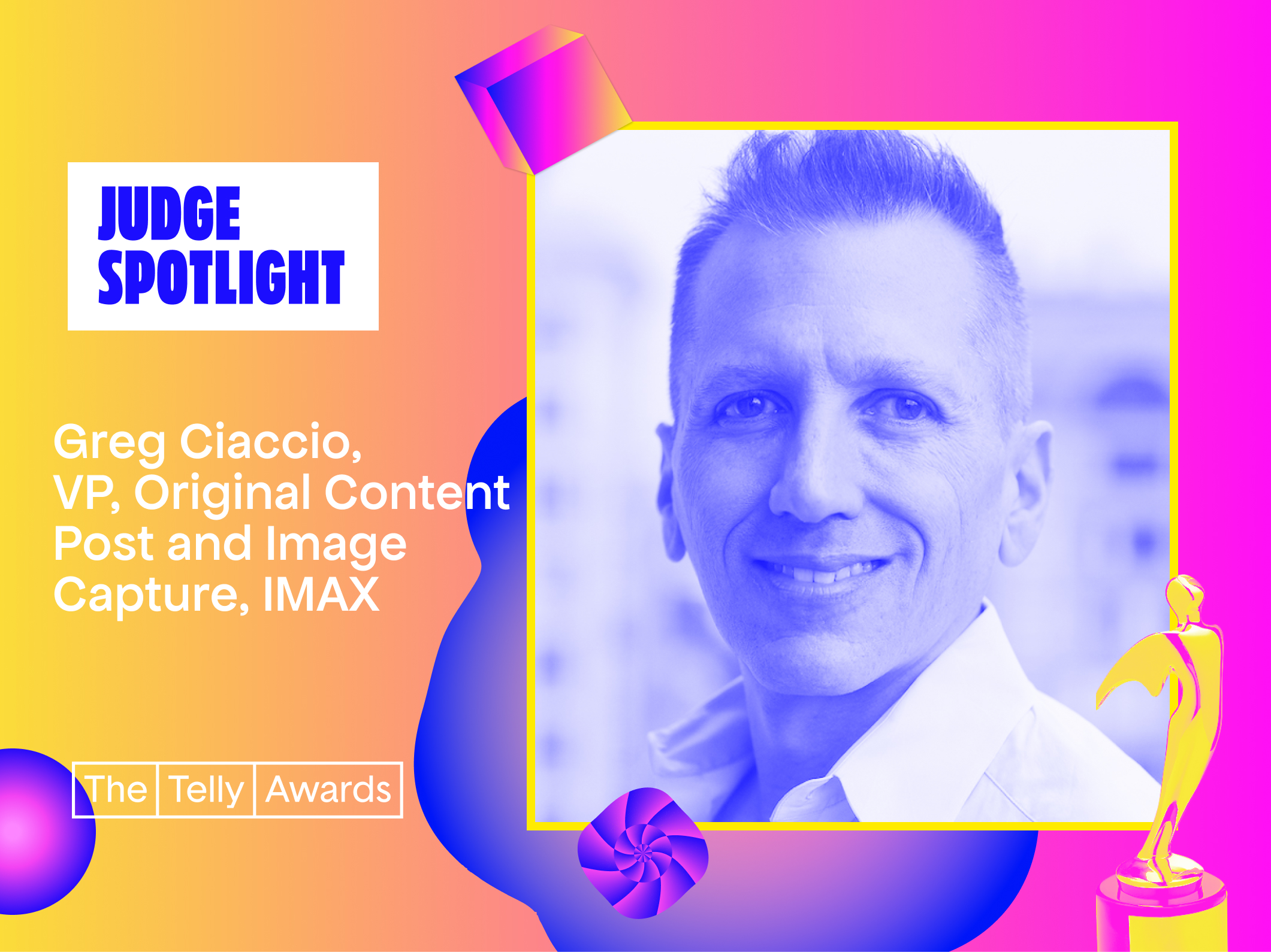 Judge Spotlight: Greg Ciaccio on Intent, Impact, &amp; the IMAX Experience